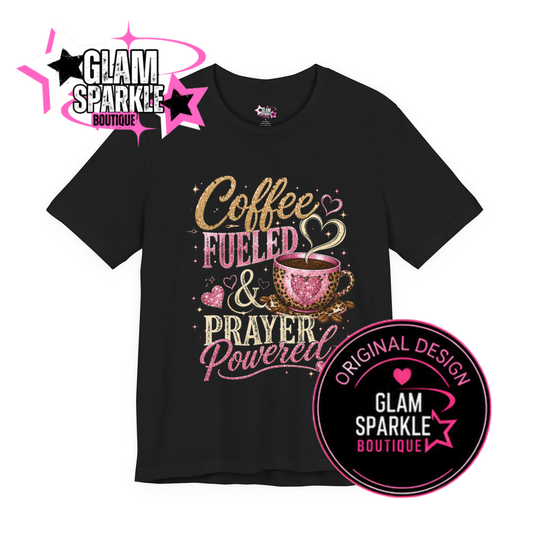 Coffee Fueled & Prayer Powered
